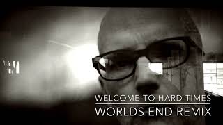 Moby - Welcome to Hard Times (World's End Remix)