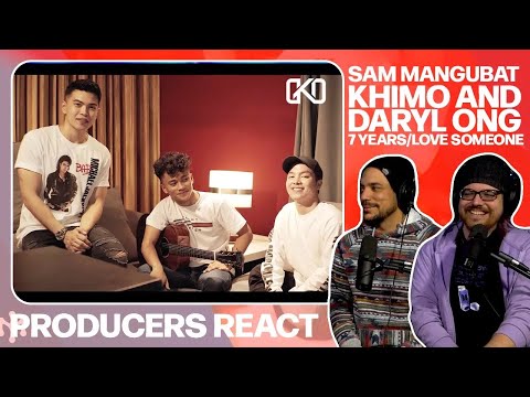 PRODUCERS REACT [ARCHIVE] - Daryl Ong, Sam Mangubat, Khimo 7 Years / Love Someone Reaction