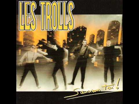 LES TROLLS-je voudrais pas crever.wmv