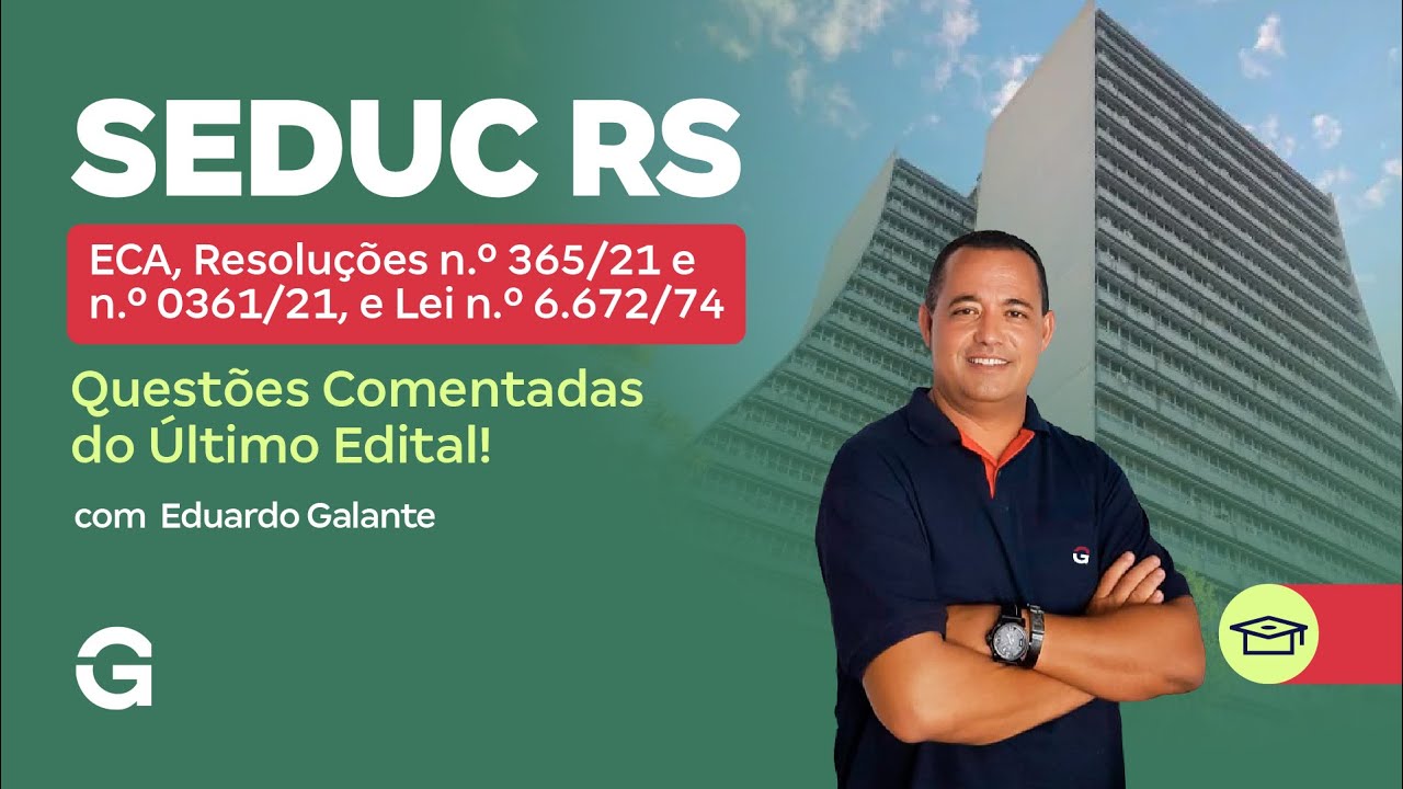 Concurso SEDUC RS | ECA, Resoluções e Leis: Questões Comentadas do Último Edital!