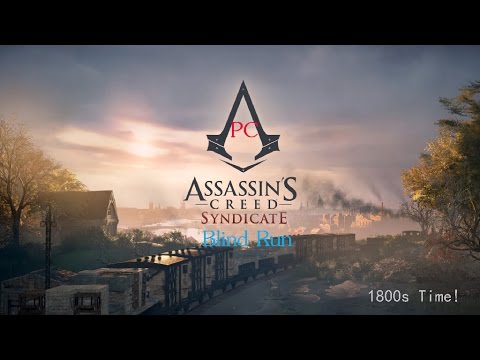 Assassin's Creed Syndicate [PC] (HD) Blind Run - Part 1 (New Beginnings)