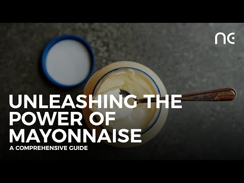 Unleashing the Power of Mayonnaise: A Comprehensive Guide