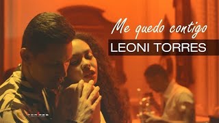 Leoni Torres - Me Quedo Contigo (Video Oficial) Leoni Torres - Me Quedo Contigo (Video Oficial)