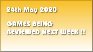 Good Day!  Here are the Games being covered next week! - Hooray!