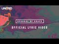 Hillsong UNITED Scandal of Grace Lyric video 