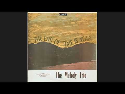The Melody Trio - The End Of Time Is Near, NC, Skyland Records