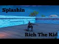 Fortnite Montage-Splashin (Rich The Kid) Fortnite Montage-Splashin (Rich The Kid)