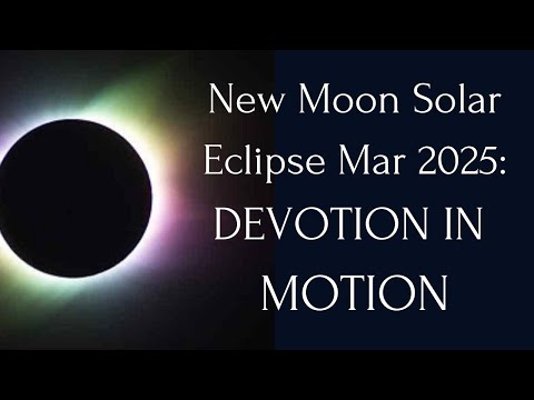 Solar Eclipse Mar 29 2025- A New Era Beckons, and Secrets Revealed