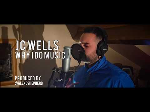 JC Wells - Why I Do Music