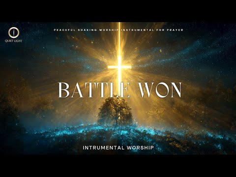 BATTLE WON - Soaking worship instrumental | Prayer and Devotional