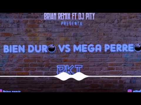 BIEN DURO VS MEGA PERREO - RKT- DJ PITY ✘ BRIAN REMIX
