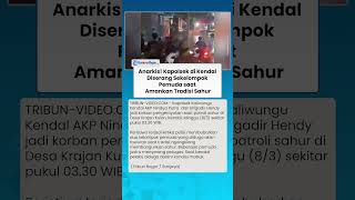 Sedang Patroli Sahur, Kapolsek Kendal Malah Jadi Sasaran Pengeroyokan oleh Sekelompok Pemuda