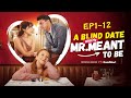A Blind Date With My Mr Meant To Be EP1 12 Hot Series Drama Billionaire Mustwatch Romance