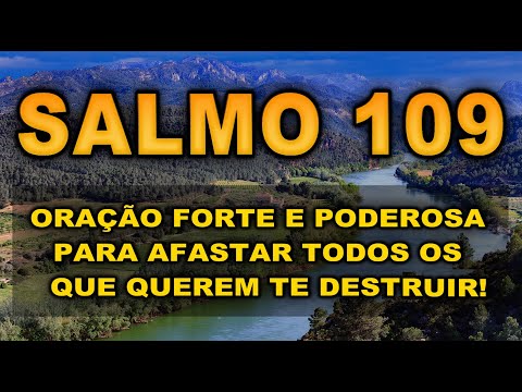 🔴 SALMO 109 ORAÇÃO FOTÍSSIMA PARA AFASTAR TODOS OS QUEREM TE PREJUDICAR E TE DESTRUIR!