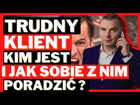 Difficult client - who is he and how to deal with him?