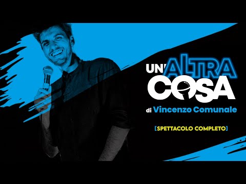 Vincenzo Comunale: "UN'ALTRA COSA" | Spettacolo Completo [4K]