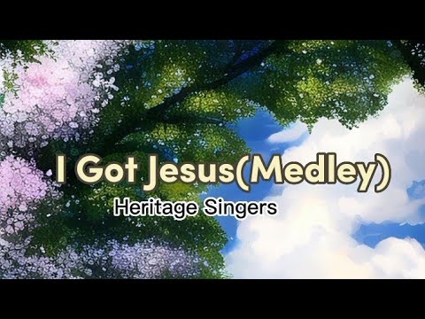 Heritage Singers - I Got Jesus (Medley)