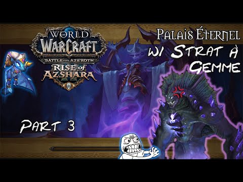 [FR] Palais Éternel w/ Strat À Gemme - LA RADIANCE D'AZSHARA ! (part 3)