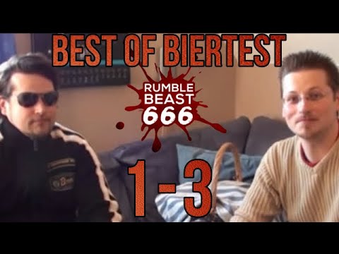 Best Of:RumbleBeast666 Biertest 1-3