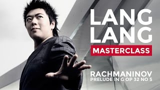 Lang Lang Masterclass at the Royal College of Music: Rachmaninov&#39;s Prelude in G op 32 no 5