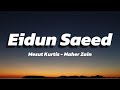 Mesut Kurtis Ft Maher Zain Eidun Saeed Lyrics