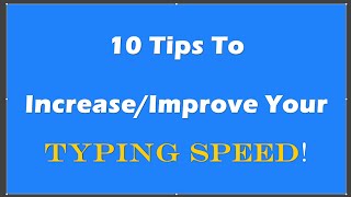 10 Tips To Increase/Improve Your Typing Speed (Beginners) - Touch Typing Tips + Pro Tip