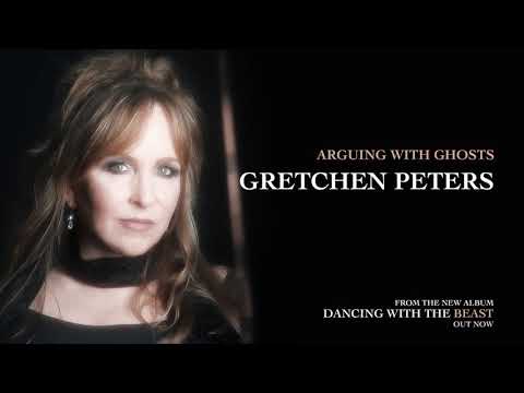 Gretchen Peters - Arguing With Ghosts