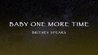 Britney Spears - Baby One More Time (Lyrics)