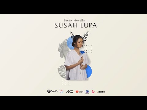 Susah Lupa - Thalia Amritha | official Music Audio