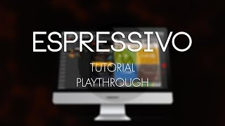 Video thumbnail for Espressivo Tutorial - Playthrough by Sonokinetic BV