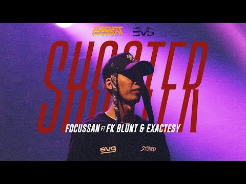Focussan - Shooter feat  FK Blunt & Exactesy  (Lyric Video)