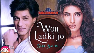 Woh Ladki Jo - 4K VIDEO  Shahrukh Khan & Twink