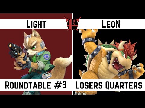 The Roundtable 3 - LeoN (Bowser) vs Light (Fox) - Losers Quarters