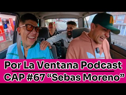 Por La Ventana Podcast #67: "SEBAS MORENO" 📷
