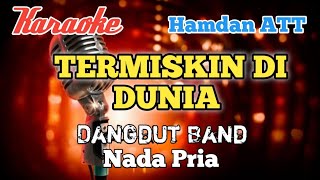 Download lagu Termiskin di dunia - Karaoke nada Pria mp3