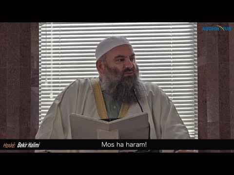 Mos ha haram! - Hoxhë Bekir Halimi