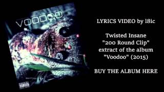 Twisted Insane - 200 Round Clip [LYRICS]