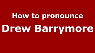 How to pronounce Drew Barrymore