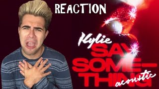 Kylie Minogue - Say Something / Acoustic (REACTION)