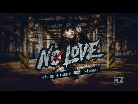 AFALA E CASE PART. R-BEAT - NO LOVE