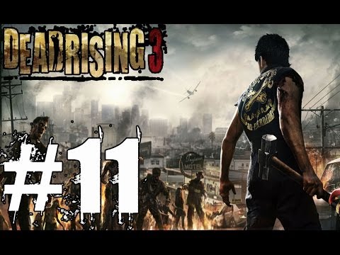 Dead Rising 3 Walkthrough Part 11 No Commentary Xbox One Gameplay Lets Play Review