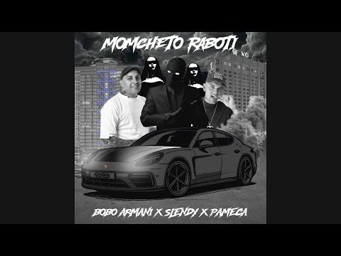 BOBO ARMANI x SLENDY x PAMECA - MOMCHETO RABOTI