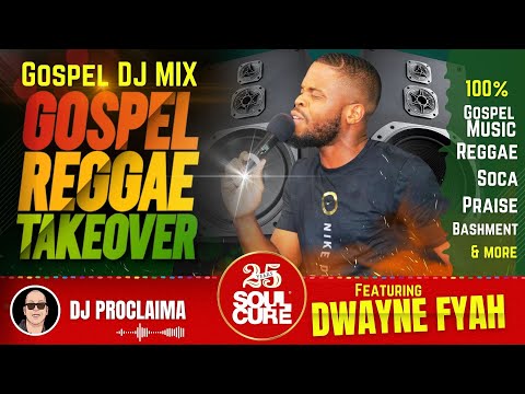 GOSPEL REGGAE MIX | Dwayne Fyah | Gospel Reggae Takeover | DJ Proclaima | 100% Christian Reggae