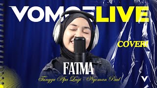 Download lagu Nyoman Paul - Tunggu Apa Lagi (Cover By Fatma) | VomoeLIVE mp3 Download lagu Nyoman Paul - Tunggu Apa Lagi (Cover By Fatma) | VomoeLIVE mp3