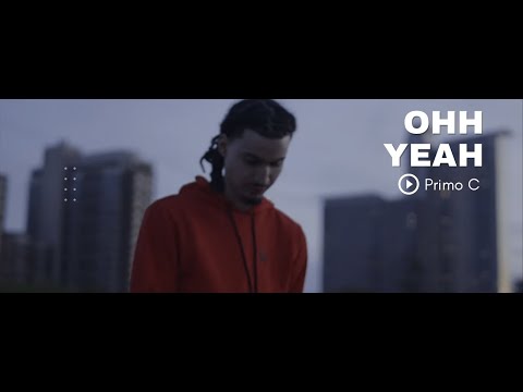 Primo C - Ohh Yeah (Official Video)