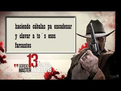 GORDO MASTER 08. 13 balas LAS 13 TÉCNICAS DEL MAESTRO CD1 (Con letra)