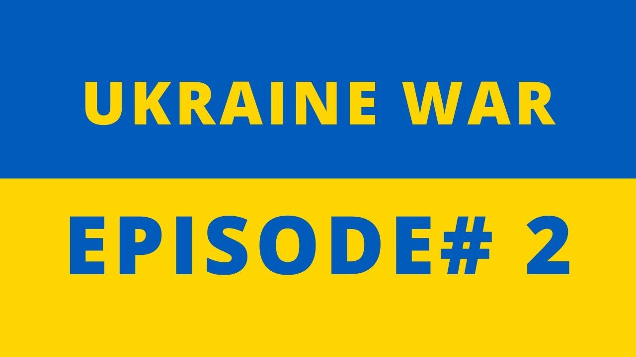 Ukraine War Episode 2