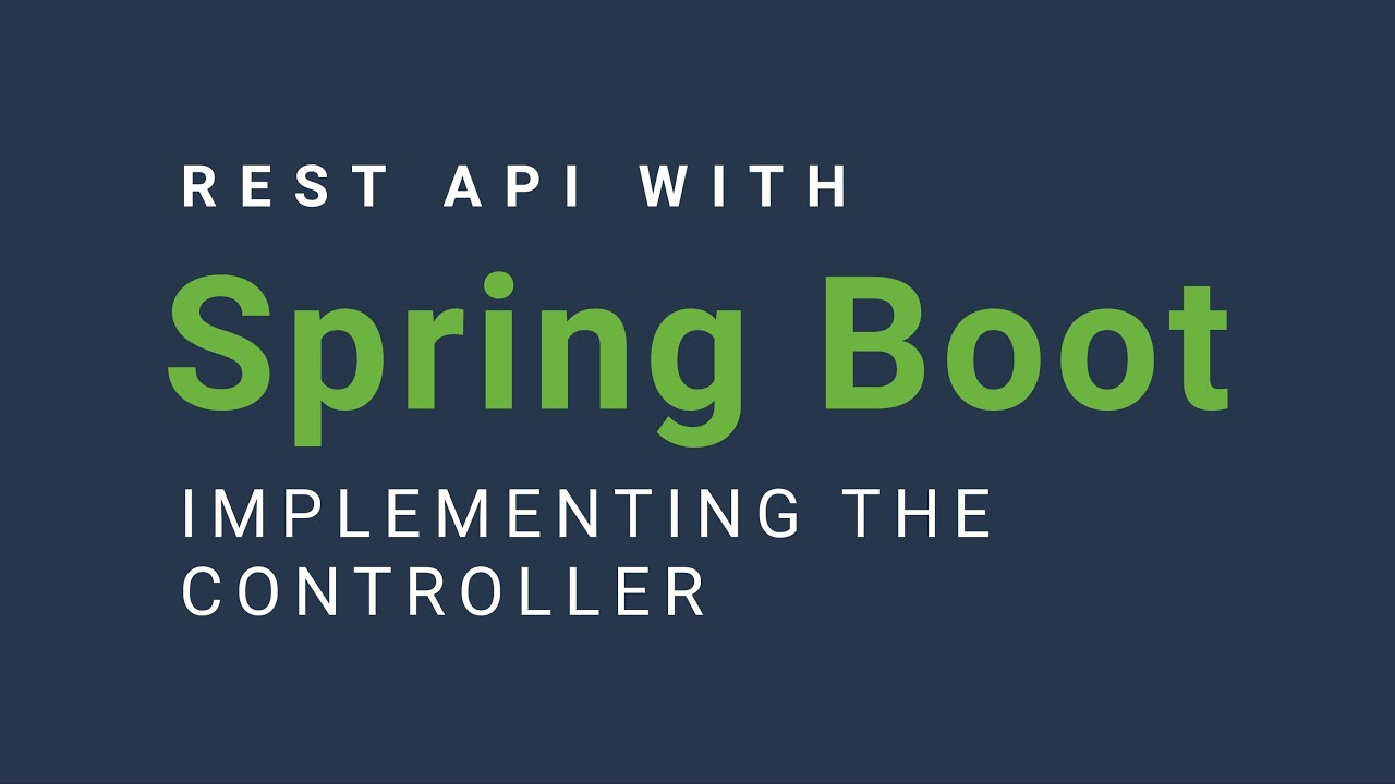 Unit testing with Spring Boot |Implementing The Controller