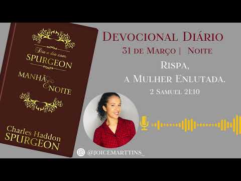 2 Samuel 21:10 | Devocional Diário | Dia a Dia com Spurgeon | 31 de Março - Noite