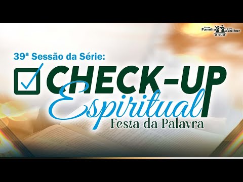 Check-Up Espiritual | 39ª Sessão da Série Anual | 16/12/2025 - Culto Festa da Palavra